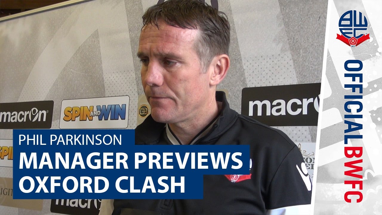 PHIL PARKINSON | Manager previews-Oxford Unted clash football score