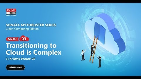 Sonata MythBusters - Cloud Computing Series - Myth 3 | Transitioning to Cloud is Complex