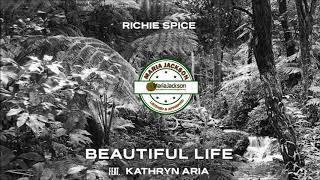 Richie Spice ft. Kathryn Aria – Beautiful Life