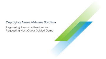 Deploying Azure VMware Solution: Registering Resource Provider and Requesting Host Quota Guided Demo