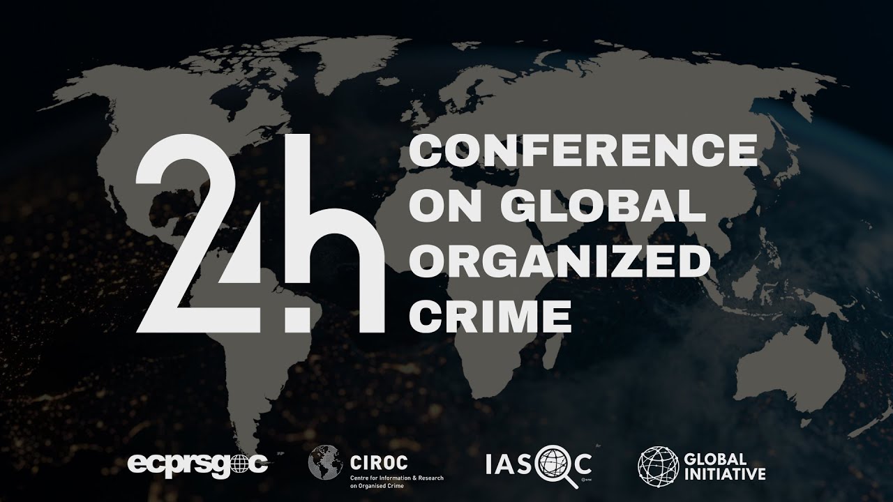 24 hour Conference on Global Organized Crime YouTube