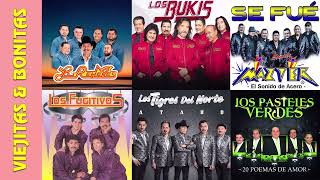 Rehenes, Rukis, Sonido Mazter, Fugitivos, Tigres Del Norte, Pasteles Verdes  VIEJITAS & BONITAS