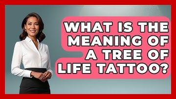 What Is The Meaning Of A Tree Of Life Tattoo? - Exploring Ancient Myths