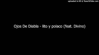 Ojos De Diabla - lito y polaco (feat. Divino)