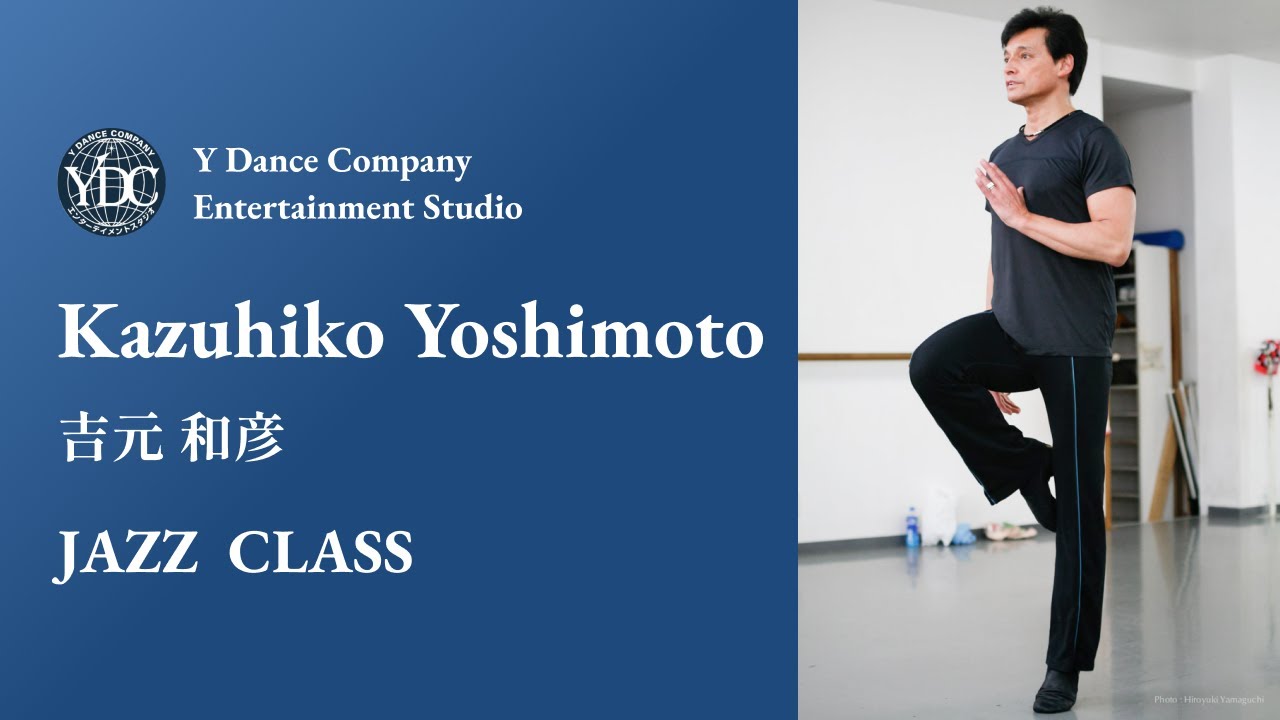 Kazuhiko Yoshimoto JAZZ DANCE CLASS【Y Dance Company】