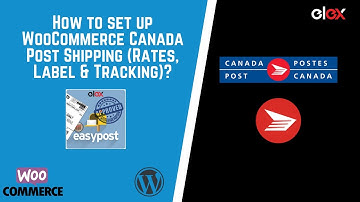 How to set up WooCommerce Canada Post Shipping (Rates, Label & Tracking)?
