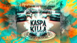 Kaspa Killa - Infamous Streets (feat.) Big Twins & $toney