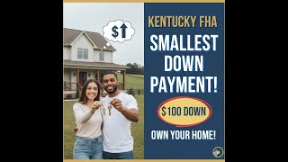 FHA $100 Down Payment Program Explained | Buy a Home in Kentucky for Just $100 Down!