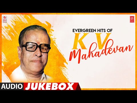 Evergreen Hits Of K. V. Mahadevan Audio Jukebox 