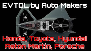 EVTOL by Auto makers: Honda, Toyota, Hyundai, Porsche and Aston Martin