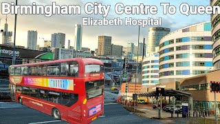 Birmingham City Centre to Queen Elizabeth Hospital Birmingham & Birmingham University, Birmingham UK