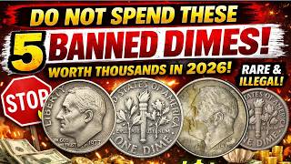 🔴 DO NOT SPEND THESE 5 DIMES — THEY’RE BANNED & WORTH THOUSANDS IN 2026!
