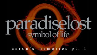 PARADISE LOST - Symbol of Life (Aaron&#39;s Memories #1)
