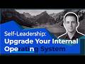 Self-Leadership: Upgrade Your Internal Operating System