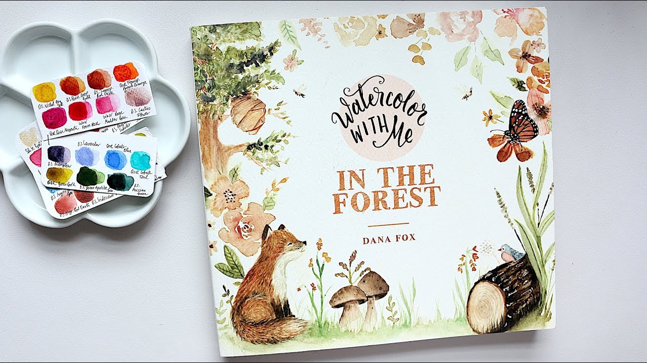 Watercolour With Me In The Forest By Dana Fox Book Review Demo