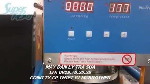 Máy dán nắp cốc trà sữa , máy dán miệng ly nhựa, máy dập nắp cốc nước mía