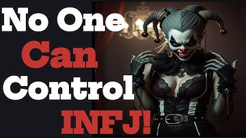 NO ONE Can Control You, INFJ: Here’s Why
