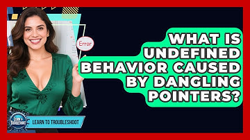 What Is Undefined Behavior Caused By Dangling Pointers? - Learn To Troubleshoot