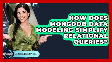 How Does MongoDB Data Modeling Simplify Relational Queries? - Server Logic Simplified