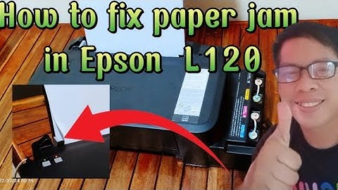 How to fix Paper Jam error in EPSON L120? (Tagalog)