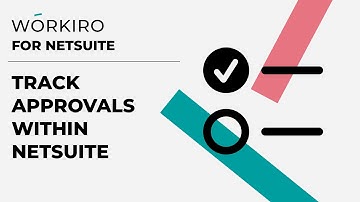 Track Approvals Within NetSuite | Workiro