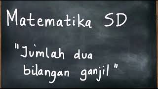 JUMLAH DUA BILANGAN GANJIL | Matematika Sekolah Dasar (SD)