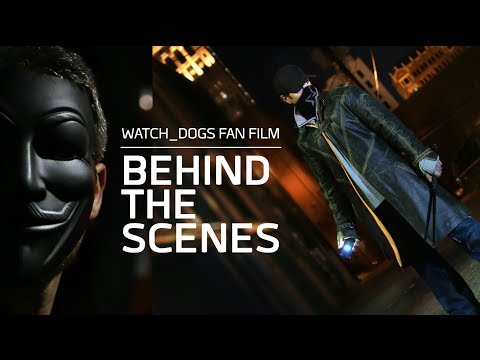 Watch Dogs Fan Film - Behind the Scenes