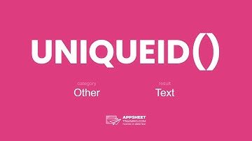 AppSheet UNIQUEID() Expression