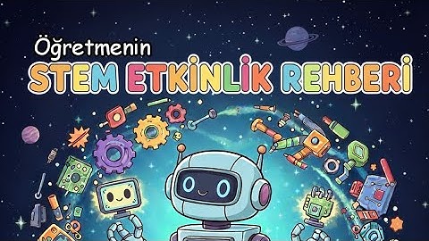 #2 Bir Öğretmenin STEM Etkinlik Rehberi