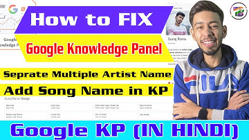 How to Fix Google Knowledge Panel Separate Multiple Artist Name | Add Song List in Google KP
