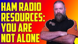 Resources for New Hams:  You are NOT Alone!