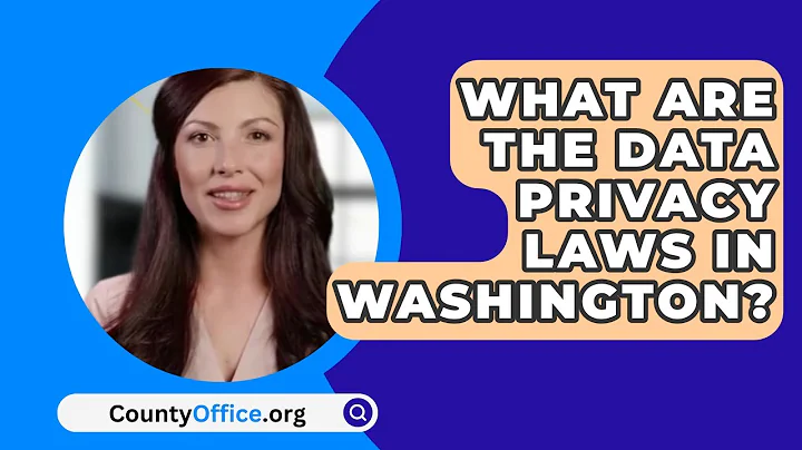 What are the Data Privacy Laws in Washington? - CountyOffice.org