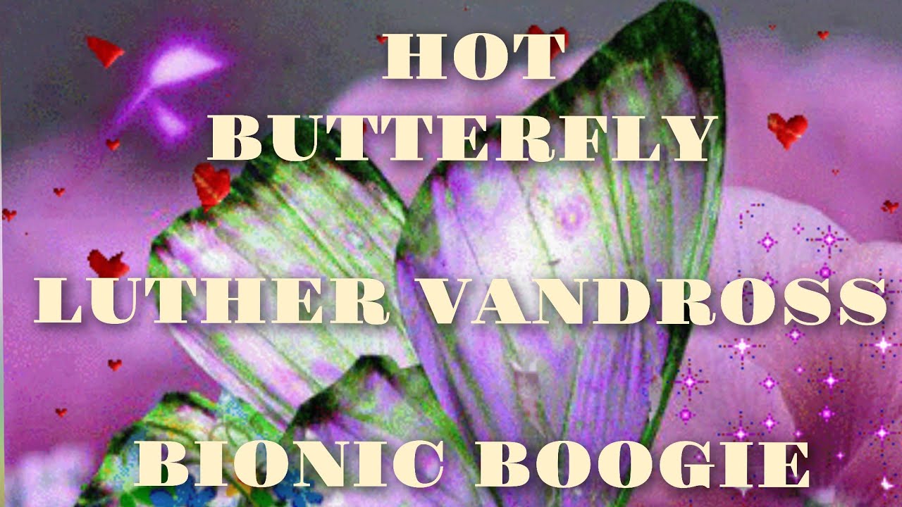 GREGG DIAMOND & BIONIC BOOGIE Ft  LUTHER VANDROSS- HOT BUTTERFLY( 1978)