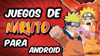 Top 7 MEJORES juegos de NARUTO para Android 2024 Top 7 MEJORES juegos de NARUTO para Android 2024