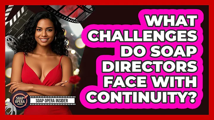 What Challenges Do Soap Directors Face With Continuity? - Soap Opera Insider