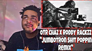 Dem Boyz Snapped No Cap!!! OTR Chaz \& Roddy Rackzz “Jumbotron Shit Poppin Remix” Reaction