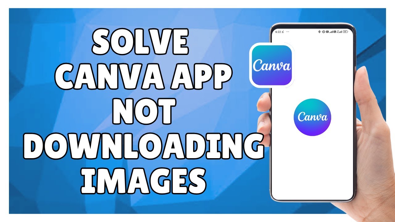 How to Solve Canva App Not Downloading Images