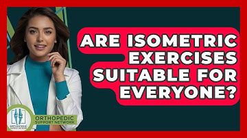 Are Isometric Exercises Suitable For Everyone? - Orthopedic Support Network