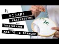 4 RICAMI FACILISSIMI per TRASFORMARE delle MAGLIETTE BIANCHE!