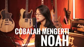 Noah - ‘Cobalah Mengerti’ Cover by Manda Rose