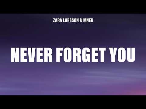 Zara Larsson, MNEK - Never Forget You (Lyrics)