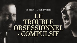 Deux Princes - Le trouble obsessionnel-compulsif