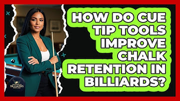 How Do Cue Tip Tools Improve Chalk Retention In Billiards? - Billiards Hustlers