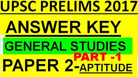 ANSWER KEY | UPSC PRELIMS 2017 PAPER 2 APTITUDE | CSAT CSE solution +Analysis Review in hindi part 1