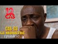 12 CAS ( CAS 03 ) LE MONSTRE - Episode 10 ( Série Africaine )
