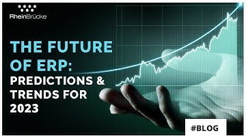 Top 9 ERP Trends and Predictions 2023 & above| Future of ERP Software| ERP Trends and Forecasts 2023