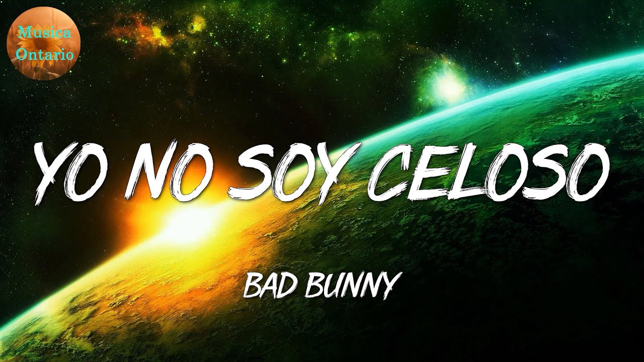 Bad Bunny Yo No Soy Celoso KAROL G, Rauw Alejandro, Dalex (Letra