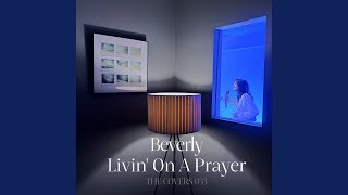 Livin' On A Prayer - Beverly