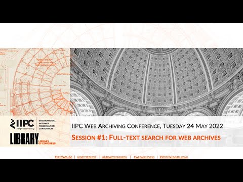 IIPC WAC 2022: SESSION 1 Q&A: FULL-TEXT SEARCH FOR WEB ARCHIVES