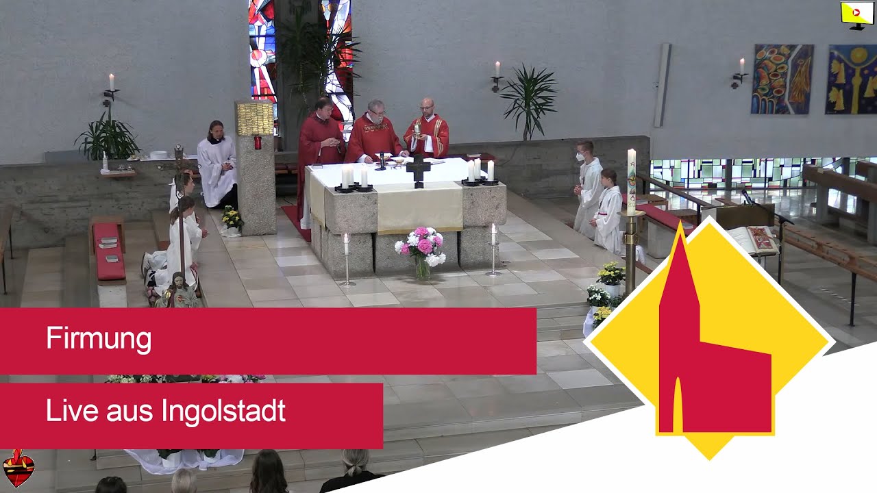 Live aus Ingolstadt: Firmung in der Pfarrkirche Herz Jesu - YouTube